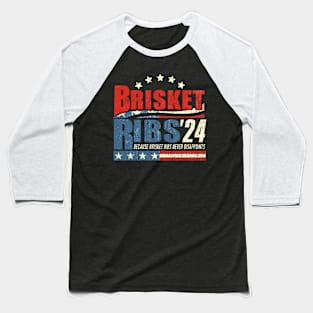 Brisket Ribs 2024 - Funny BBQ Barbecue Political Election Baseball T-Shirt